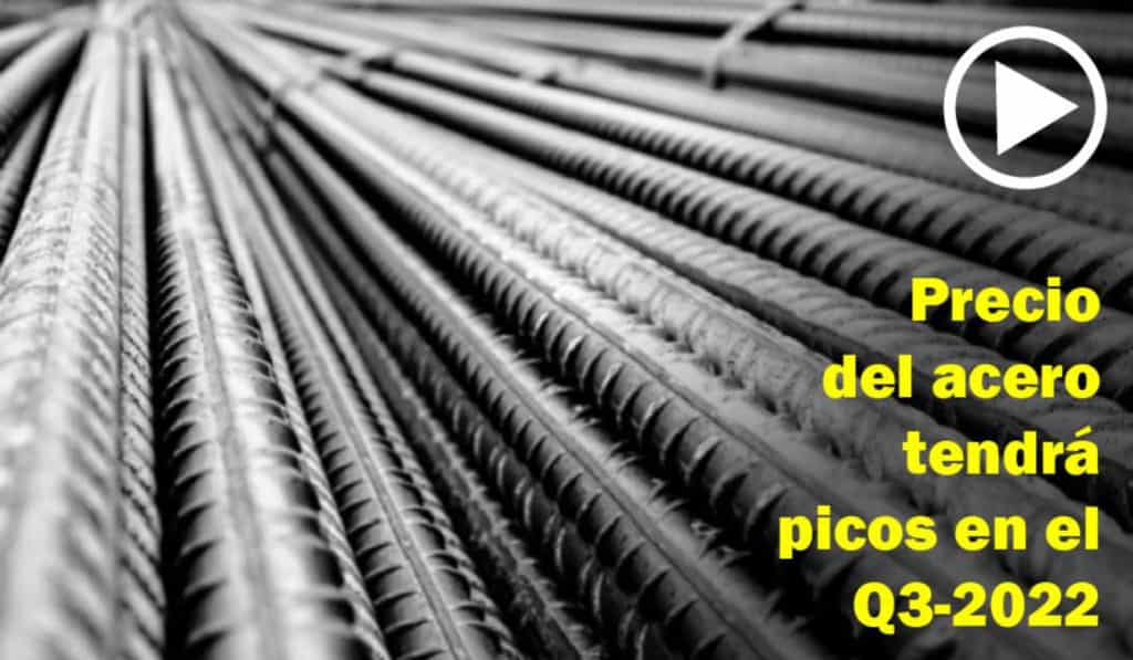 Precio del acero tendrá picos en el Q3-2022